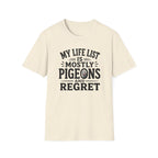 My Life is Mostly Pigeons and Regret T-Shirt