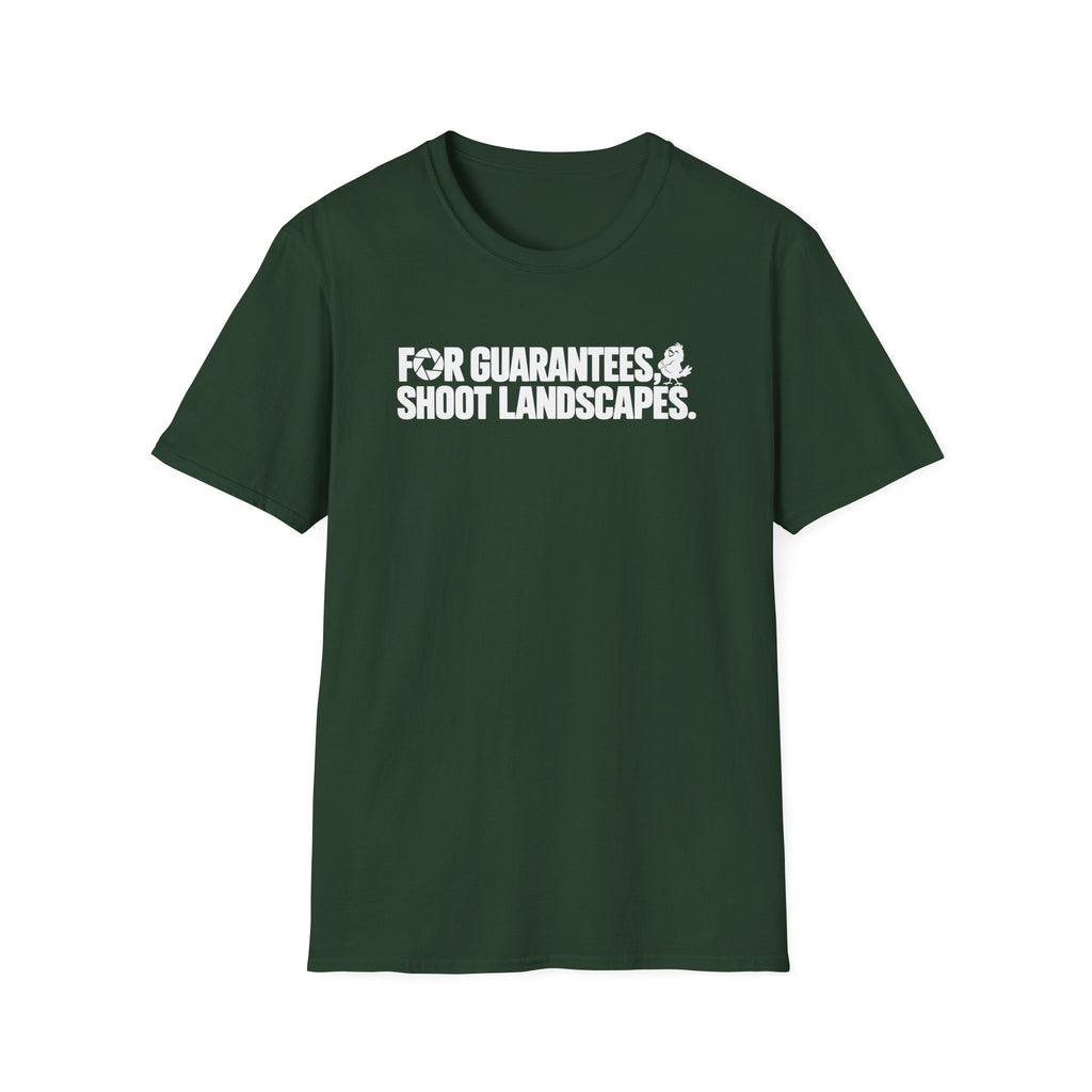For Guarantees, Shoot Landscapes T-Shirt