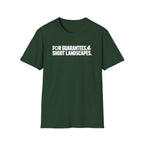 For Guarantees, Shoot Landscapes T-Shirt