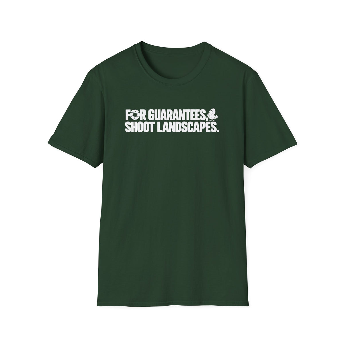 For Guarantees, Shoot Landscapes T-Shirt