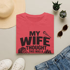 My Wife Thought This Was a Phase T-Shirt