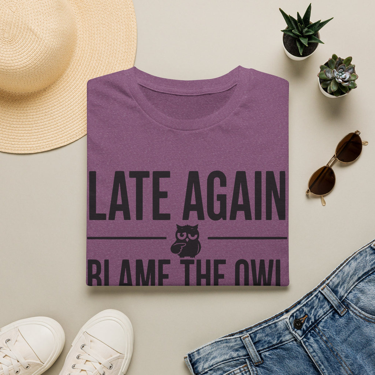 Late Again. Blame the Owl T-Shirt
