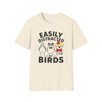 Easily Distracted By Birds T-Shirt