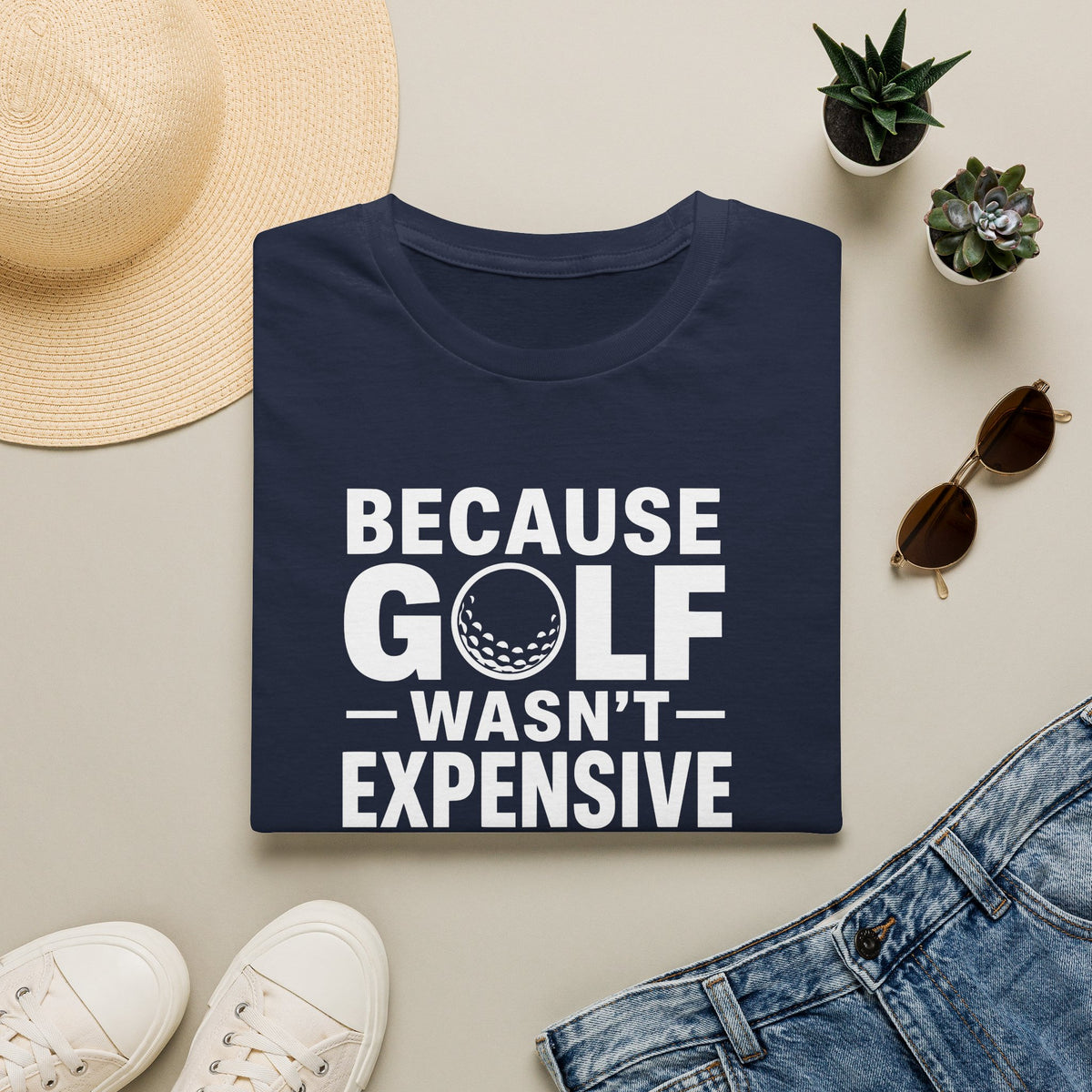 Because Golf Wasn't Expensive Enough T-Shirt