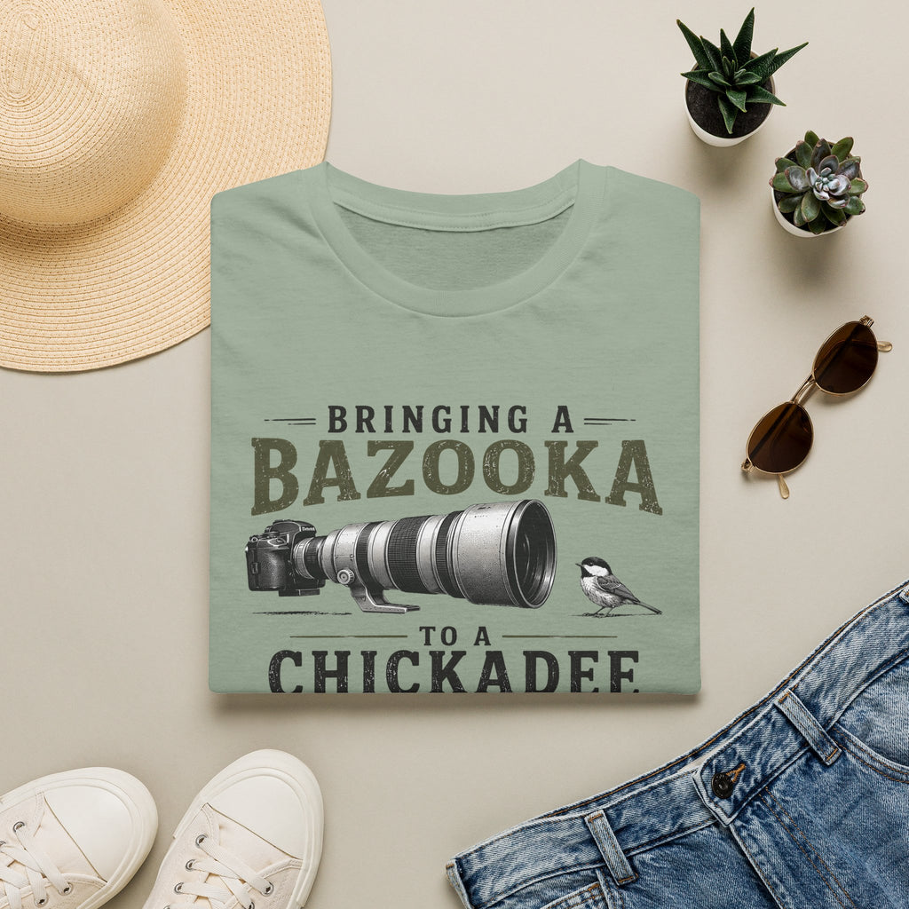 Bringing a Bazooka to a Chickadee Fight T-Shirt