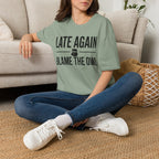 Late Again. Blame the Owl T-Shirt