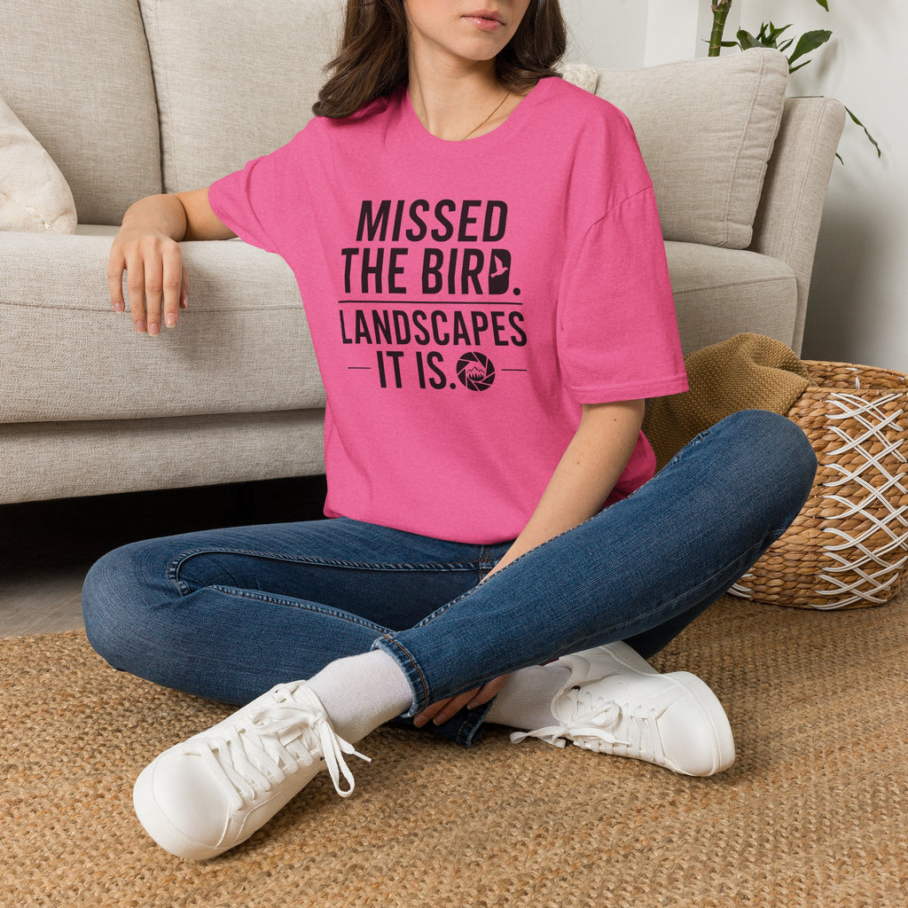 Missed the Bird - Landscape It Is  T-Shirt
