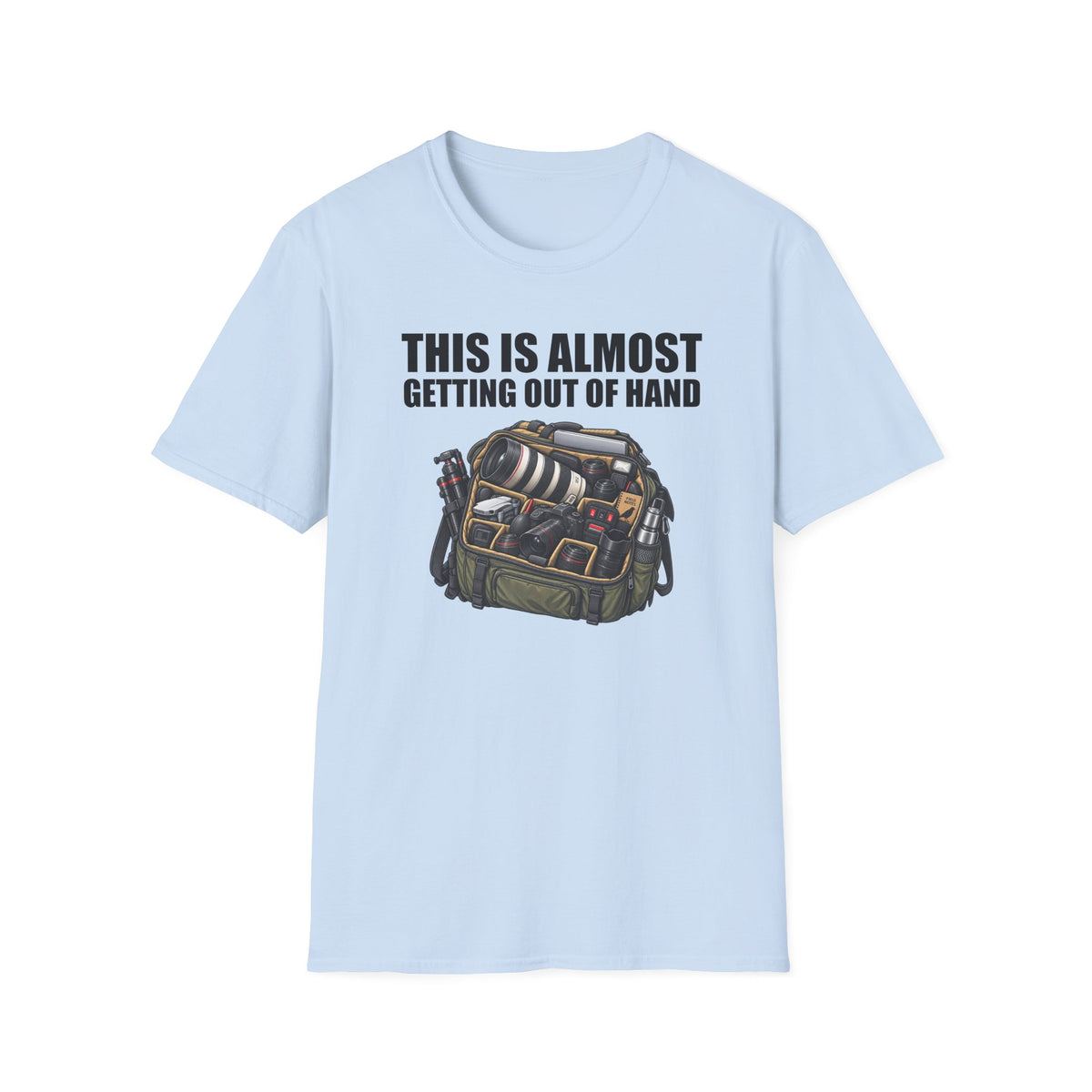 This Is Almost Getting Out of Hand T-Shirt