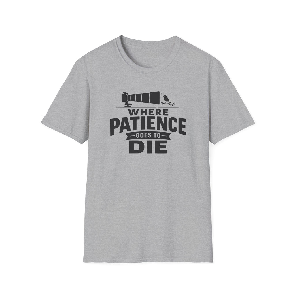 Where Patience Goes to Die T-Shirt