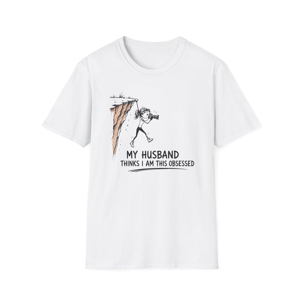 My Husband Thinks I Am This Obsessed T-Shirt