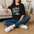 Anything for the Shot T-Shirt