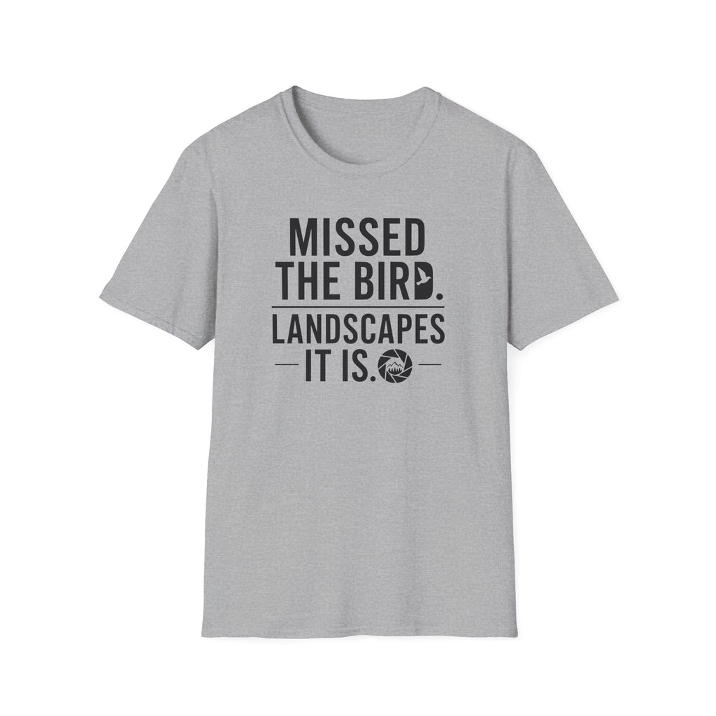 Missed the Bird - Landscape It Is  T-Shirt