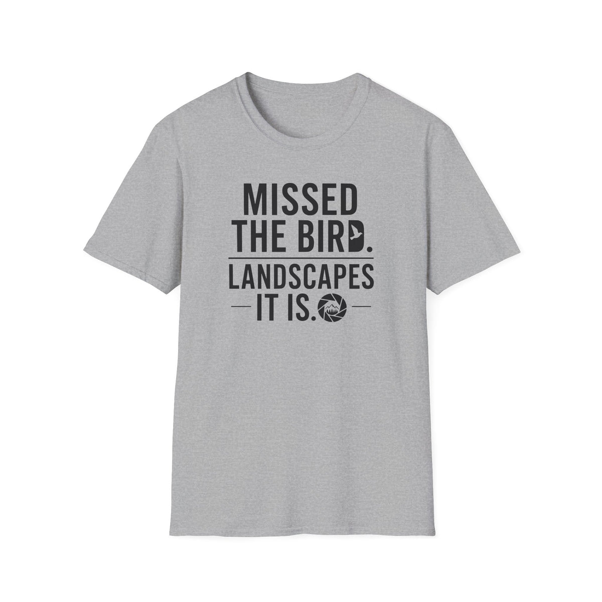 Missed the Bird - Landscape It Is  T-Shirt
