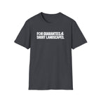 For Guarantees, Shoot Landscapes T-Shirt