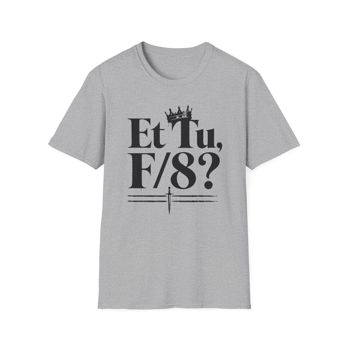 Et Tu F/8? T-Shirt