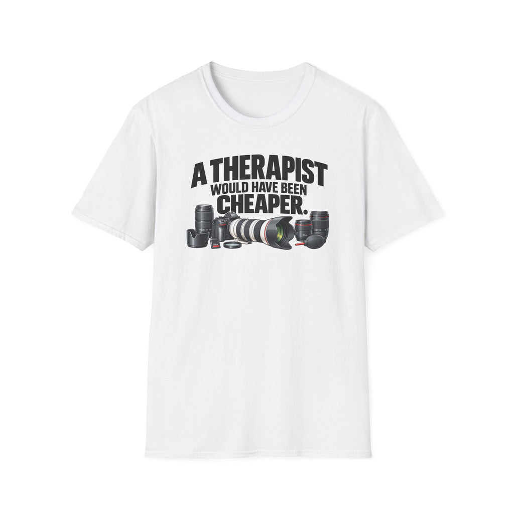 A Therapist Would Have Been Cheaper T-Shirt