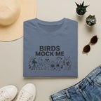 Birds Mock Me T-Shirt