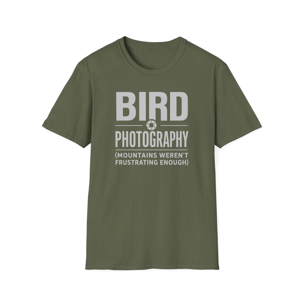 Because Mountains Weren't Frustrating Enough T-Shirt