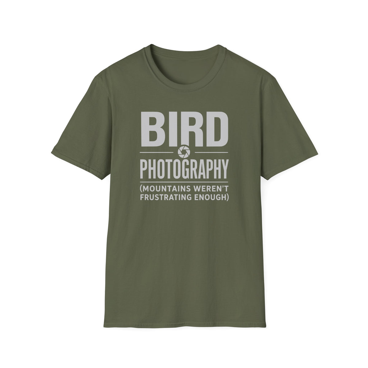 Because Mountains Weren't Frustrating Enough T-Shirt