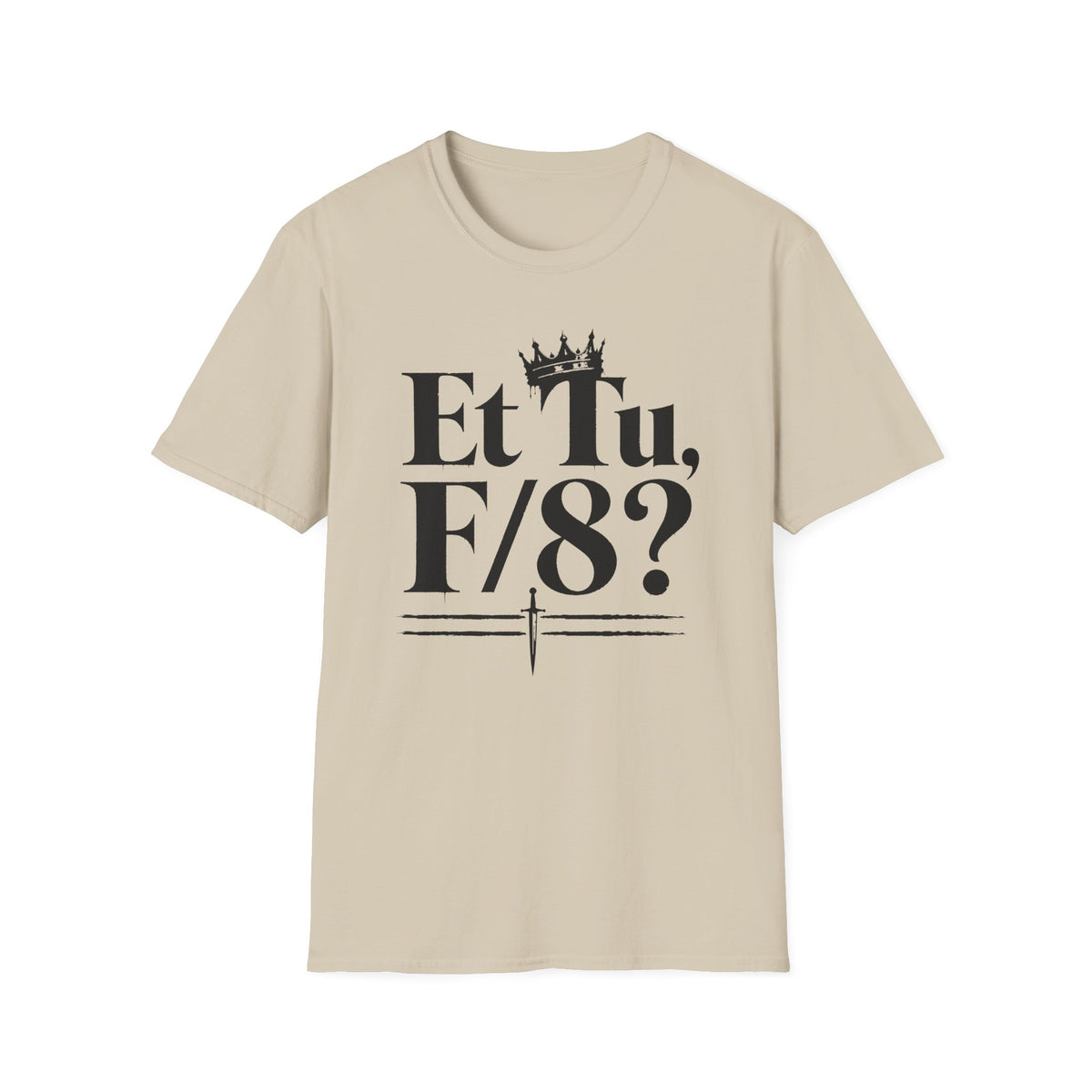 Et Tu F/8? T-Shirt
