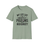 My Life is Mostly Pigeons and Regret T-Shirt