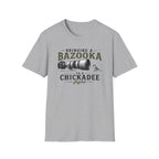 Bringing a Bazooka to a Chickadee Fight T-Shirt