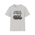 I Used to Be Normal T-Shirt