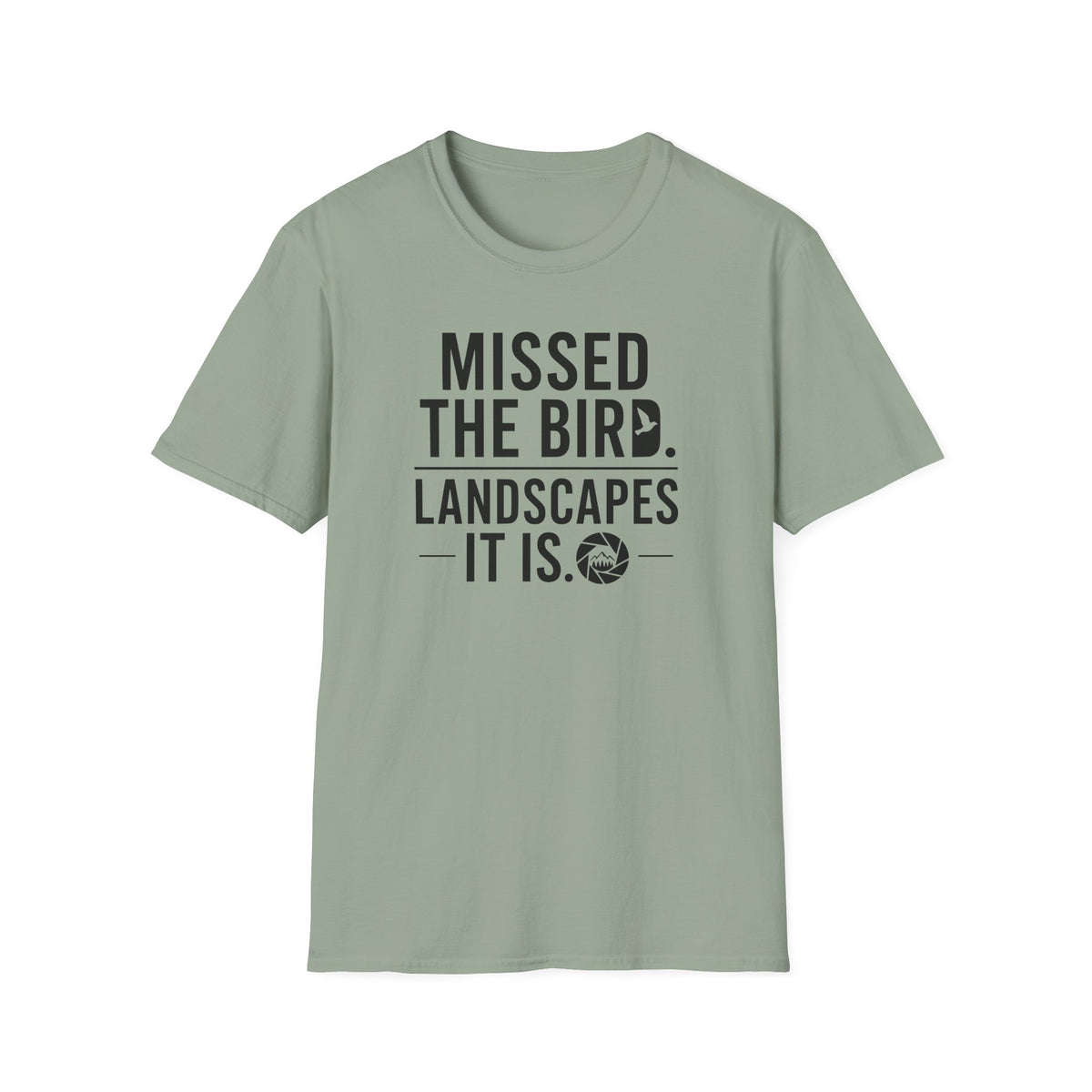 Missed the Bird - Landscape It Is  T-Shirt