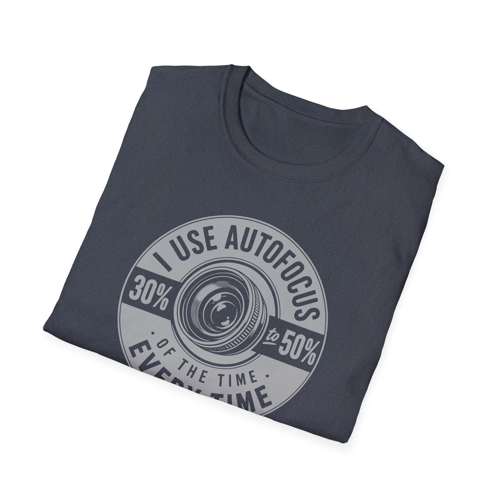 I Use Autofocus Every Time  T-Shirt