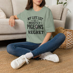 My Life is Mostly Pigeons and Regret T-Shirt