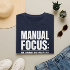 Manual focus: Blurry By Choice T-Shirt