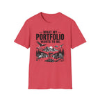 What My Portfolio Wants To Be T-Shirt