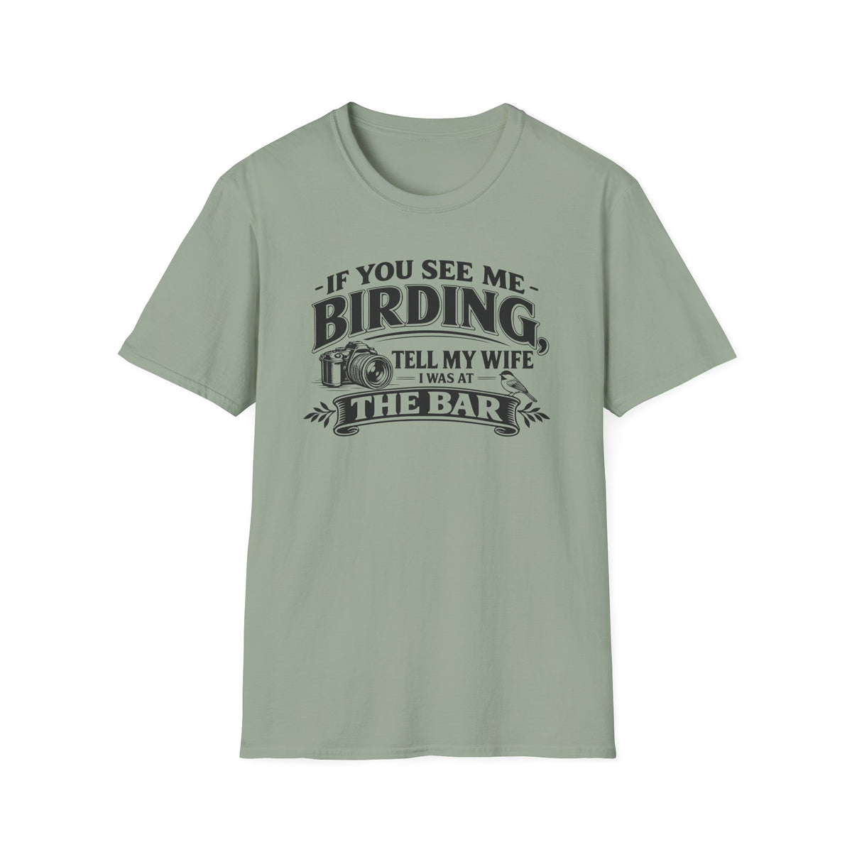 If You See Me Birding, Tell My Wife I Was At The Bar T-Shirt