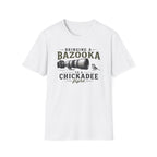 Bringing a Bazooka to a Chickadee Fight T-Shirt