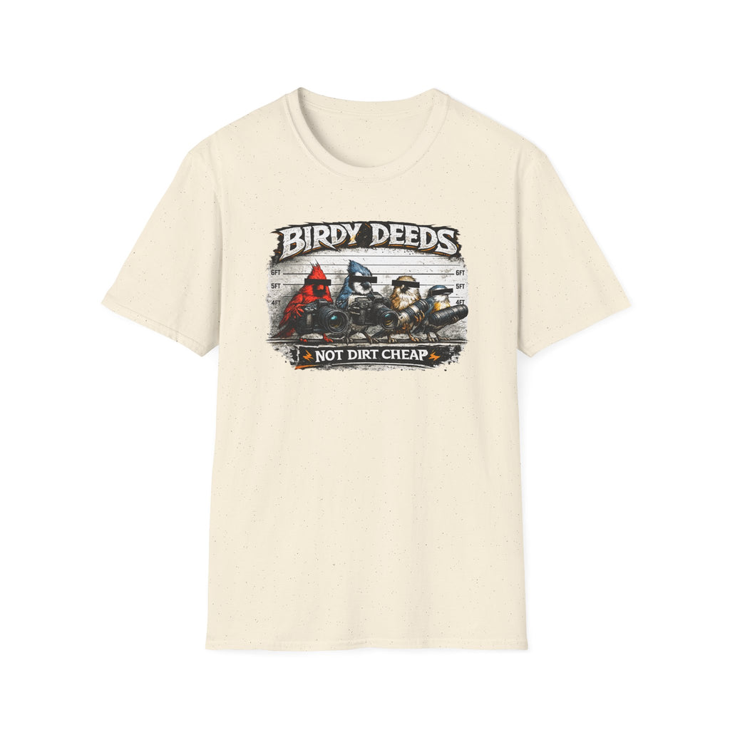 Birdy Deeds Not Dirt Cheap T-Shirt