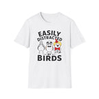 Easily Distracted By Birds T-Shirt
