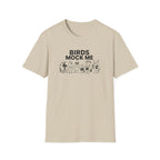 Birds Mock Me T-Shirt