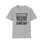 Warning May Start Talking About the Lens Cap T-Shirt
