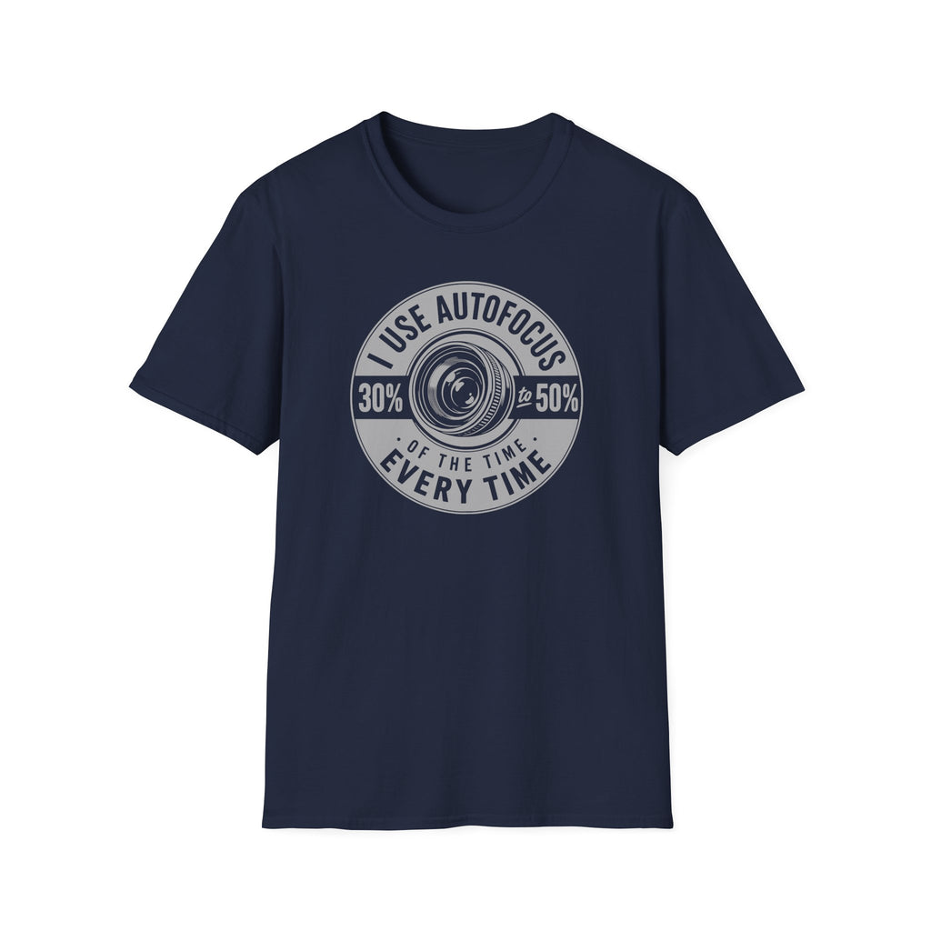 I Use Autofocus Every Time  T-Shirt