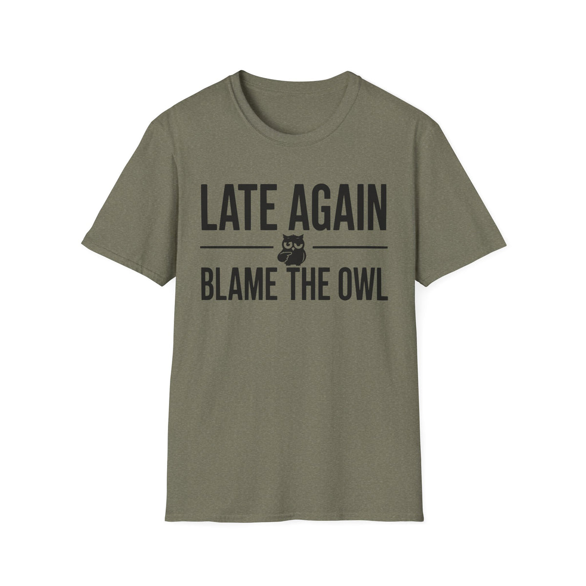 Late Again. Blame the Owl T-Shirt